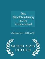 Das Mecklenburgische Volksratsel - Scholar's Choice Edition di Johannes Gillhoff edito da Scholar's Choice