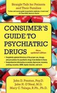 Consumer's Guide to Psychiatric Drugs: Straight Talk for Patients and Their Families di John D. Preston, John H. O'Neal, Mary C. Talaga edito da Pocket Books