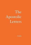 The Apostolic Letters di Azuka edito da Booksurge Publishing