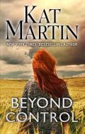 Beyond Control di Kat Martin edito da THORNDIKE PR