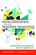 New Literacies and Teacher Learning edito da Lang, Peter