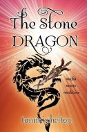 The Stone Dragon di Tammi Shelton edito da Xlibris