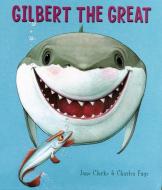 Gilbert the Great di Jane Clarke, Charles Fuge edito da STERLING PUB