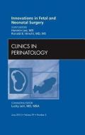 Innovations in Fetal and Neonatal Surgery, An Issue of Clinics in Perinatology di Hanmin Lee, Ronald B. Hirschl edito da Elsevier Health Sciences