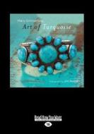Art of Turquoise (Large Print 16pt) di Meredith Baird, Mary Emmerling edito da READHOWYOUWANT