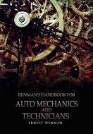 Denman's Handbook for Auto Mechanics and Technicians di Ernest Denman edito da Xlibris