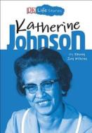 DK Life Stories: Katherine Johnson di Ebony Joy Wilkins edito da DK PUB
