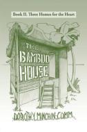 The Bamboo House di Dorothy Minchin-Comm edito da Trafford Publishing