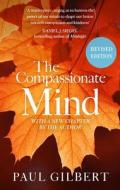 The Compassionate Mind di Prof Paul Gilbert edito da Little, Brown Book Group