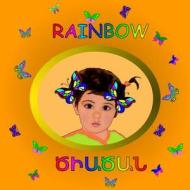 Rainbow: Dual Language Book in English and Armenian di Svetlana Bagdasaryan, Emilia Mikaelian, Eliza Garibian edito da Createspace