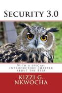 Security 3.0: Exploring the Future of the Security Industry di Kizzi Nkwocha edito da Createspace