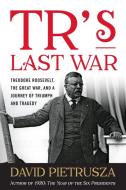 Tr's Last War di David Pietrusza edito da Rowman & Littlefield