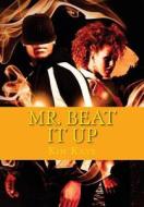 Mr. Beat It Up di Kim Kaye edito da Createspace