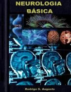 Neurologia Basica: Manual Medico di R. S. Augusto, Medical Guides Ltda edito da Createspace