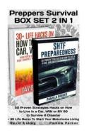 Preppers Survival Box Set 2 in 1: 50 Proven Strategies Hacks on How to Live in a Car, Van or RV 50 to Survive a Disaster + 30 Life Hacks to Start Your di Pamela Parker, David Ashley edito da Createspace