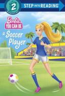 You Can Be a Soccer Player (Barbie) di Random House edito da RANDOM HOUSE