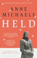 Held di Anne Michaels edito da Bloomsbury Publishing PLC