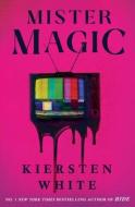 Mister Magic di Kiersten White edito da Cornerstone