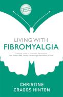 Living with Fibromyalgia di Christine Craggs-Hinton edito da John Murray Press