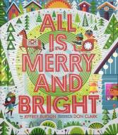 All Is Merry and Bright di Jeffrey Burton edito da Simon & Schuster