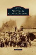 Western & Atlantic Railroad di Todd Defeo edito da ARCADIA PUB (SC)
