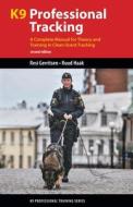 K9 Professional Tracking: A Complete Manual for Theory and Training di Resi Gerritsen, Ruud Haak edito da BRUSH EDUCATION