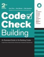 Code Check Building: An Illustrated Guide to the Building Codes di Michael Casey, Douglas Hansen, Redwood Kardon edito da Taunton Press