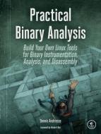 Practical Binary Analysis di Dennis Andriesse edito da Random House LCC US