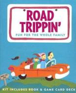 Road Trippin': Fun for the Whole Family [With Deck of Cards] edito da PETER PAUPER