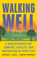 Walking Well di Michael J Gelb, Bruce Fertman edito da New World Library