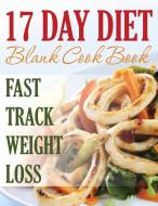 17 Day Diet Blank Cookbook di Speedy Publishing Llc edito da Speedy Publishing LLC