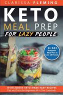 Keto Meal Prep For Lazy People di Clarissa Fleming edito da Jordan Alexo