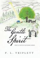 The Gentle Spirit di P. L. Triplett edito da Westbow Press