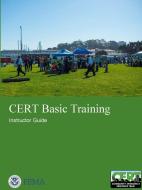 Cert Basic Training: Instructor Guide di Federal Emergency Management Agenc FEMA edito da Lulu.com