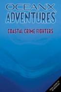 Coastal Crime Fighters (Oceanx Book 4) di Kate B. Jerome edito da INSIGHT KIDS