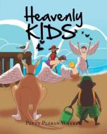 Heavenly Kids di Patty Pleban Wherry edito da Page Publishing, Inc.