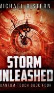 Storm Unleashed (quantum Touch Book 4) di Michael R Stern edito da Blurb