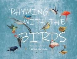 Rhyming With The Birds di Sheila Kinsman edito da Sheila Kinsman