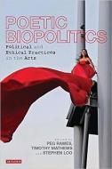 Poetic Biopolitics: Practices of Relation in Architecture and the Arts di Peg Rawes, Timothy Mathews, Stephen Loo edito da PAPERBACKSHOP UK IMPORT
