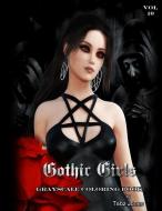 Gothic Girls Grayscale Coloring Book di Tabz Jones edito da INDEPENDENTLY PUBLISHED