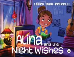 Alina And The Night Wishes di Laura Tava-Petrelli edito da Olympia Publishers
