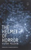 The Helmet of Horror: The Myth of Theseus and the Minotaur di Victor Pelevin edito da CANONGATE US