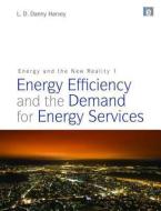 Energy and the New Reality 1 di L. D. Danny Harvey edito da Taylor & Francis Ltd