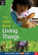 The Little Book Of Living Things di Linda Thornton, Pat Brunton edito da Featherstone Education Ltd
