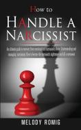 How To Handle A Narcissist: A Ultimate G di MELODY ROMIG edito da Lightning Source Uk Ltd