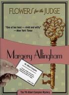 Flowers for the Judge di Margery Allingham edito da Felony & Mayhem