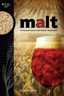 Malt di John Mallett edito da Brewers Publications