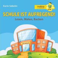 Schule Ist Aufregend! di Karin Sebelin edito da Windsor Verlag