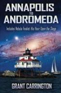 Annapolis to Andromeda di Grant Carrington edito da Brief Candle Press