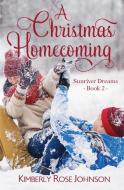 A Christmas Homecoming di Kimberly Rose Johnson edito da Mountain Brook Ink